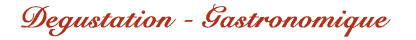 Degustation - gastronomique
