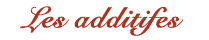 Les additifes