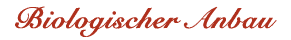 Biologischer Anbau