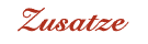 Zusatze